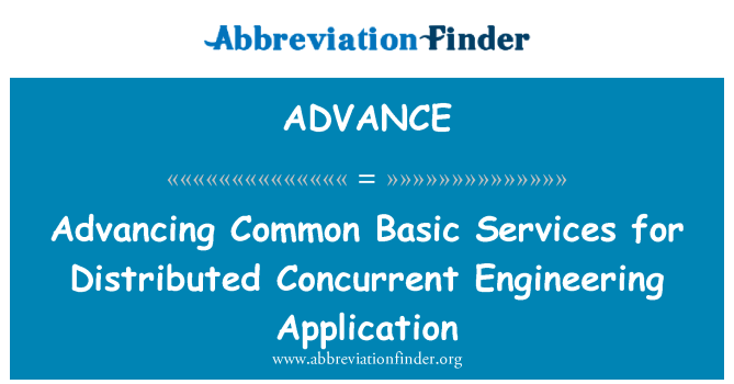 ADVANCE: Advancing Common Basic Services for Distributed Concurrent Engineering Application