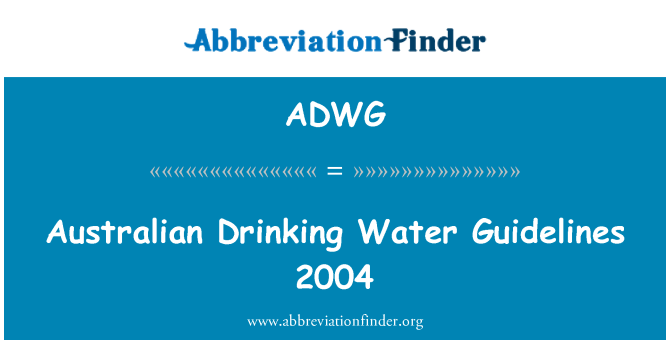 ADWG: Australian Drinking Water Guidelines 2004