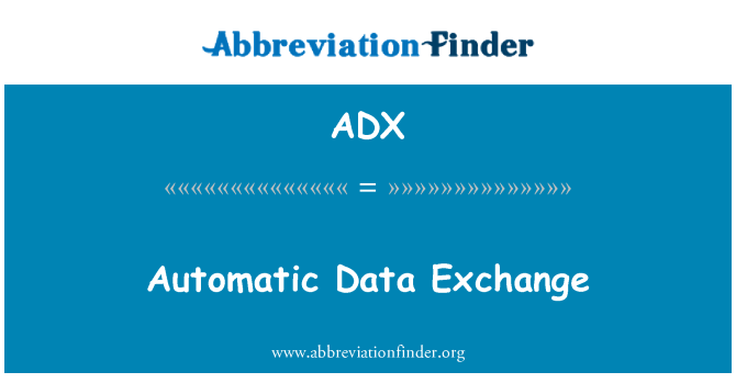 ADX: Автоматичне даних Exchange