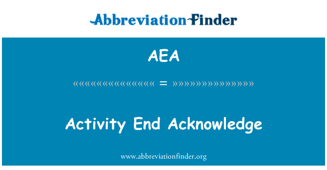 AEA: Activity End Acknowledge