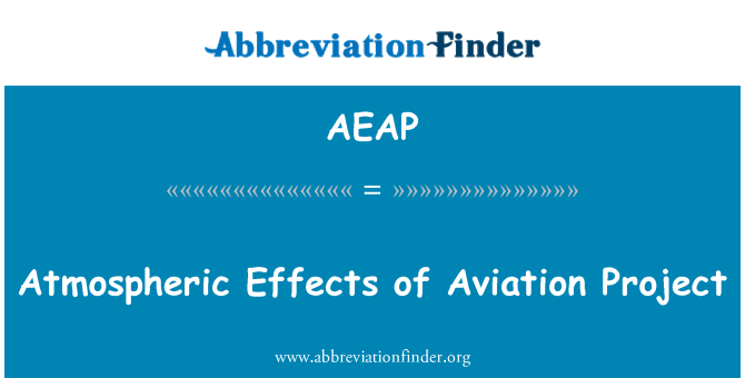 AEAP: Atmospheric Effects of Aviation Project