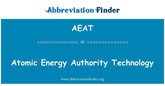 AEAT: Atom Enerjisi Kurumu teknoloji