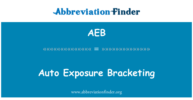 AEB: Auto Exposure Bracketing