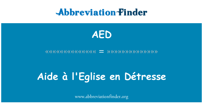 AED: Aide à l'Eglise pl Détresse