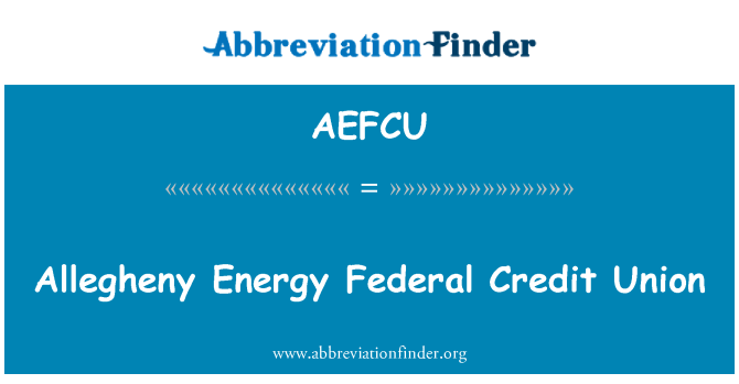 AEFCU: Allegheny Energy Federal Credit Union