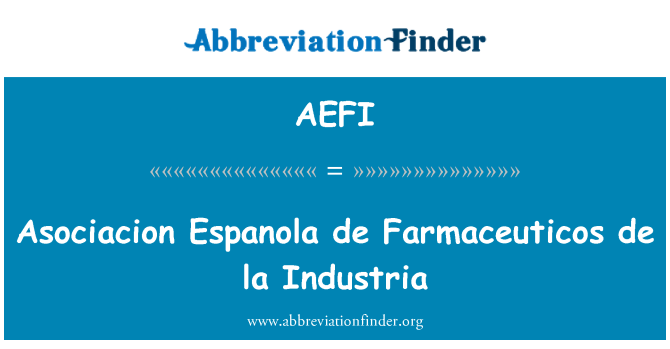 AEFI: Asociacion Espanola de Farmaceuticos de la Industria