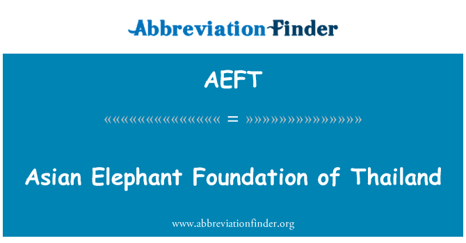 AEFT: Азиатски слон фондация на Тайланд
