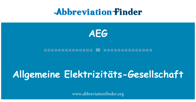 AEG: Allgemeine ElektrizitÃ¤ts-Gesellschaft