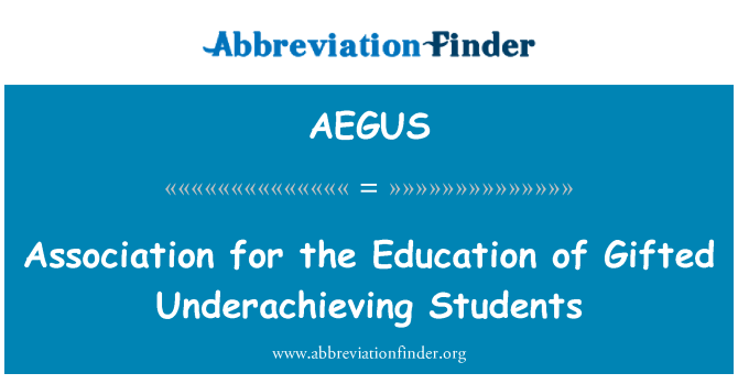AEGUS: ही प्रतिभाशाली Underachieving छात्रों की शिक्षा के लिए एसोसिएशन