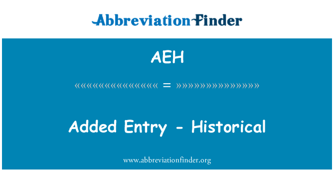 AEH: Added Entry - Historical