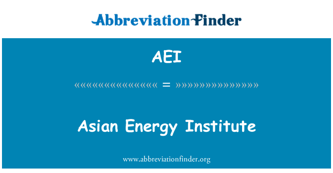 AEI: Ázijské energetického ústavu
