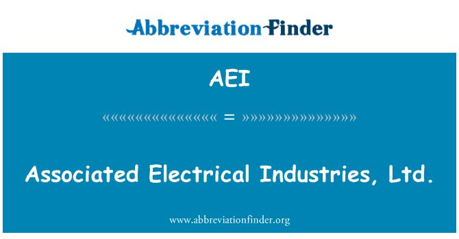 AEI: الصناعات الكهربائية المرتبطة بها، المحدودة.