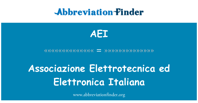 AEI: Associazione Elettrotecnica Ед Elettronica Италиана