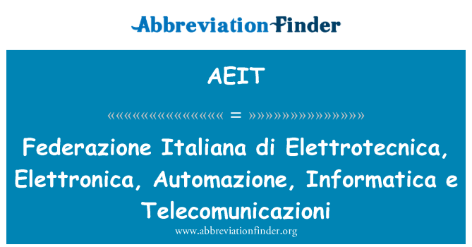 AEIT: Federazione Italiana di Elettrotecnica, Elettronica, Automazione, Informatica e Telecomunicazioni