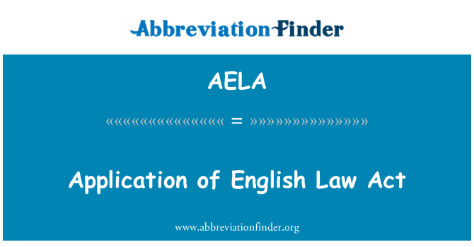 AELA: अंग्रेजी कानून अधिनियम के अनुप्रयोग