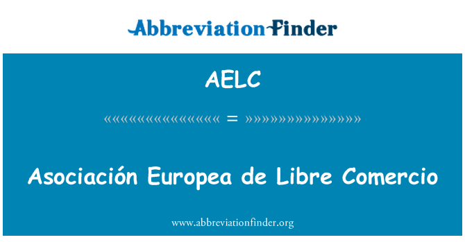 AELC: Asociación Europea de Libre Comercio