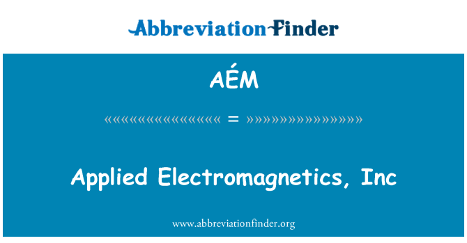 AÉM: Electromagnetics, Inc Gunaan