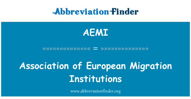 AEMI: Verband der Europäischen Migration Institutionen