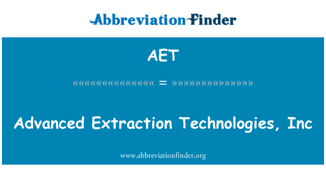 AET: Avansate extracţie Technologies, Inc