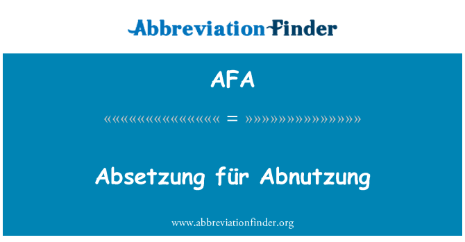 AFA: Absetzung für Abnutzung