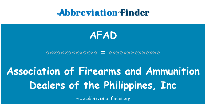AFAD: Persatuan senjata api dan peluru pengedar Filipina, Inc
