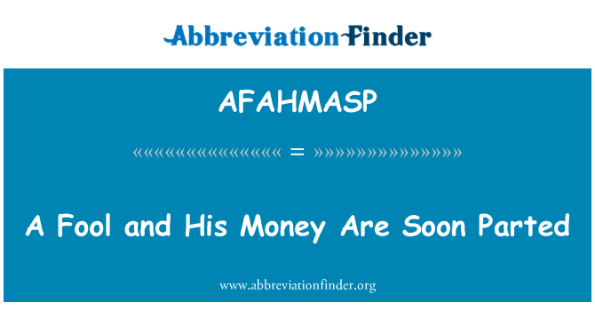 AFAHMASP: 一個傻瓜和他的錢很快就分手了