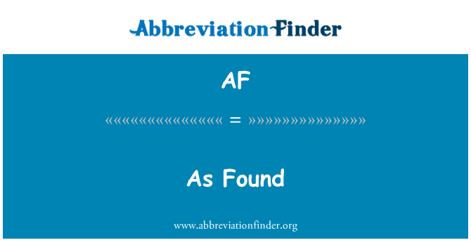 AF: As Found