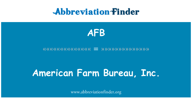 AFB: American Farm Bureau, Inc.