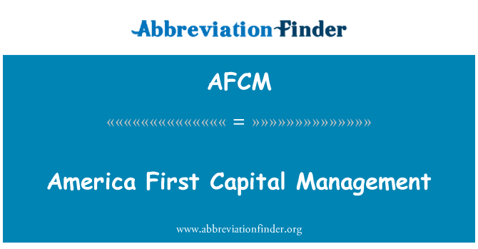 AFCM: America First Capital Management