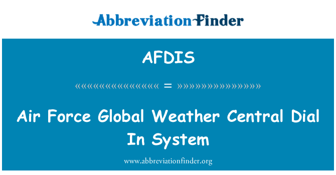 AFDIS: Air Force Global Weather Central Dial In System
