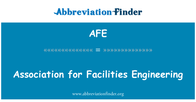 AFE: Association for Facilities Engineering