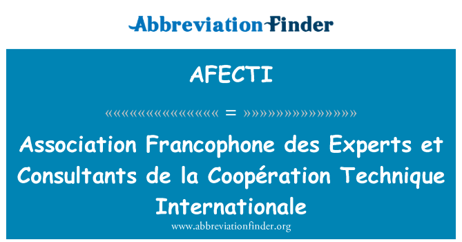 AFECTI: Association Francophone des Experts et consulenti de la Coopération Internationale di tecnica