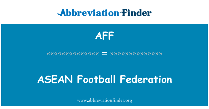 AFF: आसियान फुटबॉल फेडरेशन