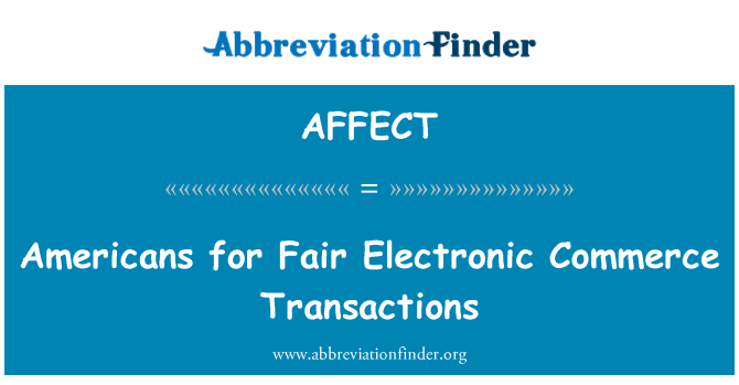 AFFECT: Americans for Fair Electronic Commerce Transactions