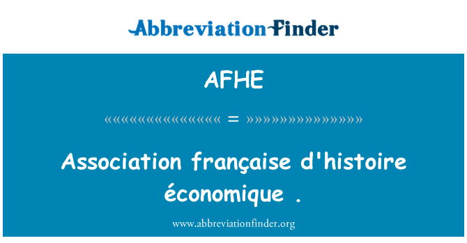 AFHE: Association française d'histoire économique.
