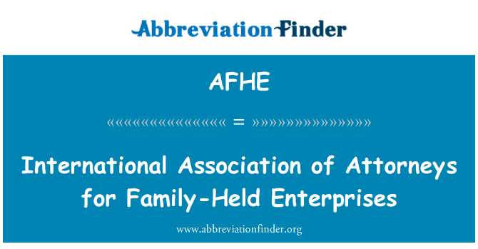 AFHE: Международная ассоциация адвокатов для семьи Held предприятий