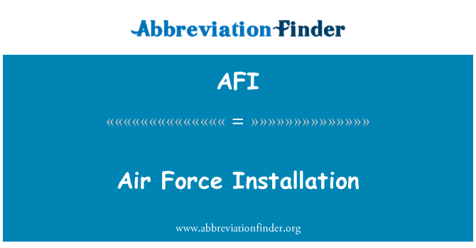 AFI: Air Force Installation