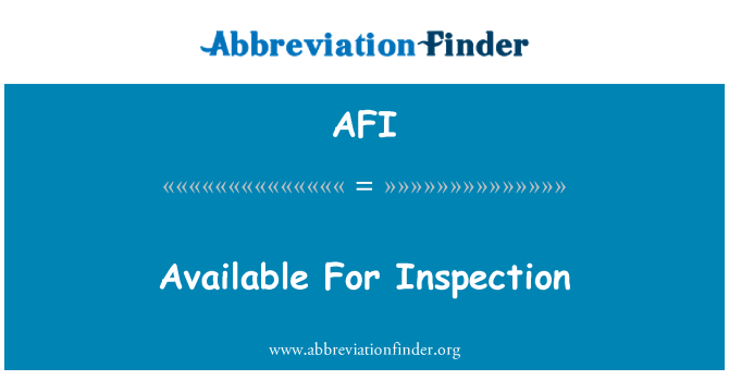 AFI: Available For Inspection