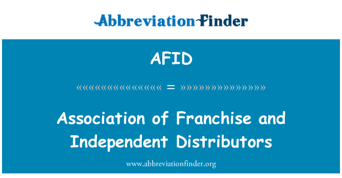 AFID: ความสัมพันธ์ของแฟรนไชส์และตัวแทนจำหน่ายอิสระ