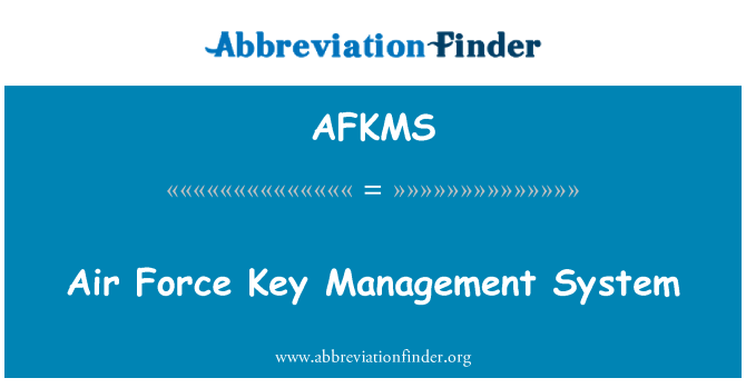 AFKMS: Air Force Key Management System