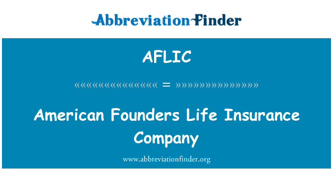 AFLIC: Fondatori di American Life Insurance Company