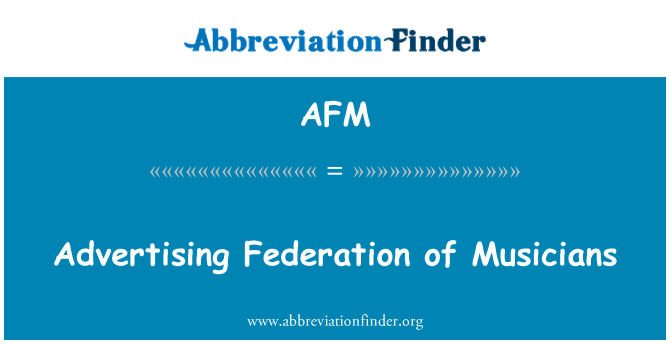 AFM: Advertising Federation of Musicians