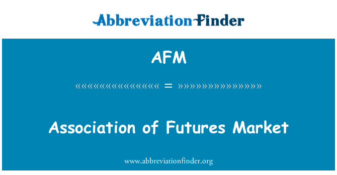 AFM: Association of Futures Market