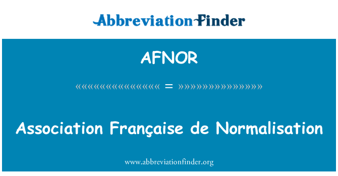 AFNOR: Association Française de Normalisation