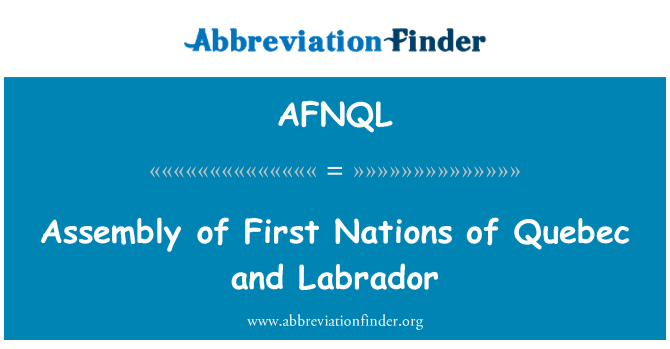 AFNQL: Adunarea prima Naţiunilor din Quebec şi Labrador