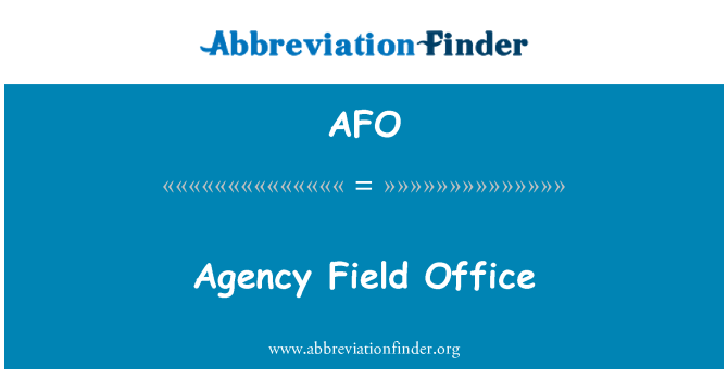 AFO: Agency Field Office