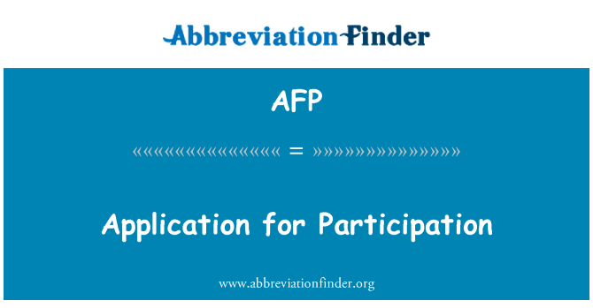 AFP: Application for Participation