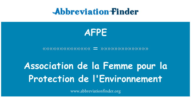 AFPE: Asosyasyon de la Femme vide la pwoteksyon de l'Environnement