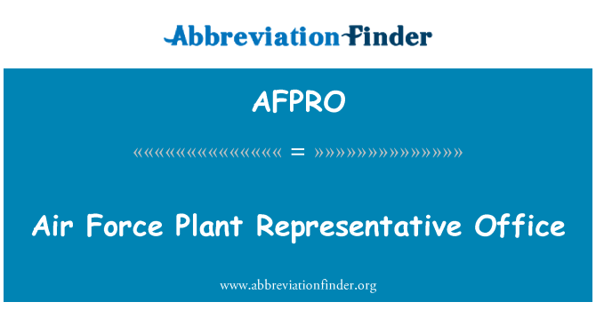 AFPRO: एयर फोर्स संयंत्र प्रतिनिधि कार्यालय