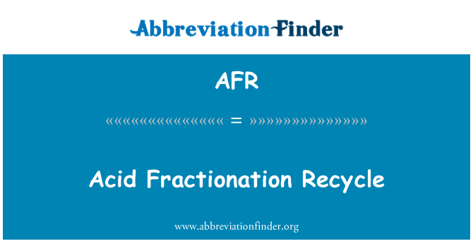 AFR: Ailgylchu Fractionation asid